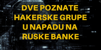 Dve poznate hakerske grupe u napadu na ruske banke