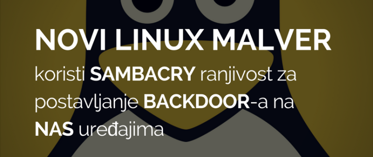 Novi Linux malver koristi SambaCry ranjivost za kreiranje backdoora na NAS uređajima