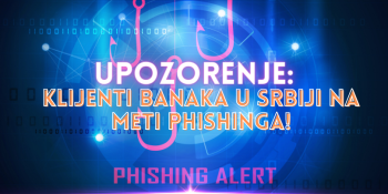 Upozorenje: Klijenti banaka u Srbiji na meti phishinga!