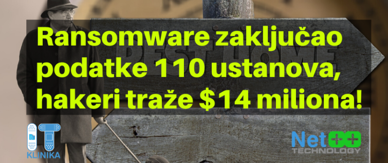 Ransomware zaključao podatke 110 ustanova, hakeri traže $14 miliona!