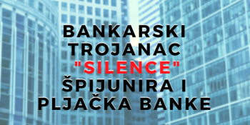 Bankarski trojanac Silence špijunira i pljačka banke