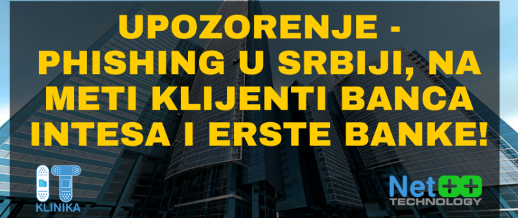 Upozorenje - Phishing u Srbiji, na meti klijenti Banca Intesa i Erste banke!
