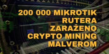 200 000 MikroTik rutera zaraženo Crypto Mining malverom