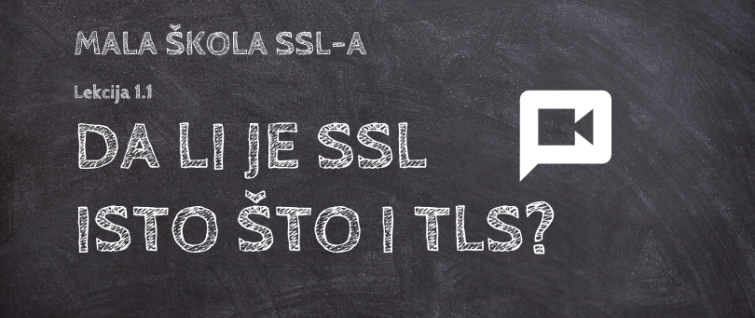 Mala škola SSL-a / Lekcija 1.1: Da li je SSL isto što i TLS? [VIDEO]