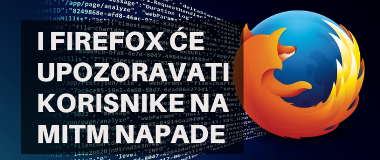 I Firefox će upozoravati korisnike na MitM napade